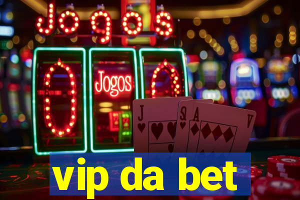 vip da bet